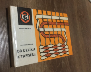 M. ACKERMANNOVÁ - OD UZLÍKU K TAPISÉRII