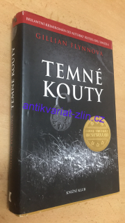 GILLIAN FLYNNOVÁ - TEMNÉ KOUTY