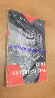 S. MICHAJLOV - SSSR ZEMĚ VELKÝCH ČINŮ
