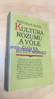 BŘETISLAV KAFKA - KULTÚRA ROZUMU A VOLE