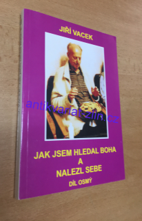 JIŘÍ VACEK - JAK JSEM HLEDAL BOHA A NALEZL SEBE 