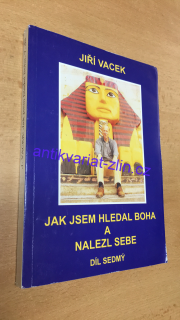 JIŘÍ VACEK - JAK JSEM HLEDAL BOHA A NALEZL SEBE