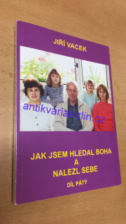JIŘÍ VACEK - JAK JSEM HLEDAL BOHA A NALEZL SEBE