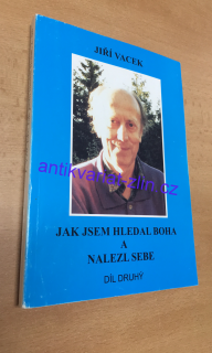 JIŘÍ VACEK - JAK JSEM HLEDAL BOHA A NALEZL SEBE