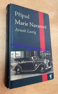 ARNOŠT LUSTIG - PŘÍPAD MARIE NAVAROVÉ