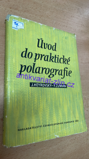 J. HEYROVSKÝ - ÚVOD DO PRAKTICKÉ POLAROGRAFIE