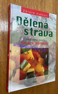 Dělená strava : Osvědčené recepty Ursuly Summové