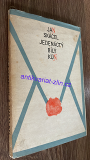 Jan Skácel - Jedenáctý bílý kůň