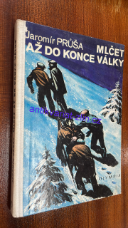 Jaromír Průša - Mlčet až do konce války