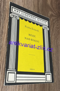 Fráňa Šrámek - MĚSÍC NAD ŘEKOU