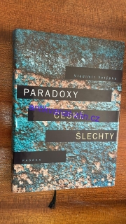 VLADIMÍR VOTÝPKA - PARADOXY ČESKÉ ŠLECHTY