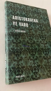 EVŽEN BOČEK - ARISTOKRATKA VE VARU