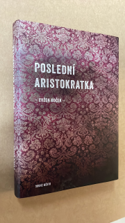 EVŽEN BOČEK - POSLEDNÍ ARISTOKRATKA