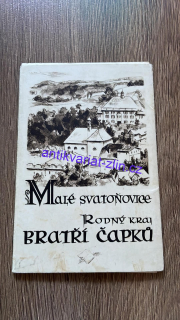 MALÉ SVATOŇOVICE - RODNÝ KRAJ BRATŘÍ ČAPKŮ