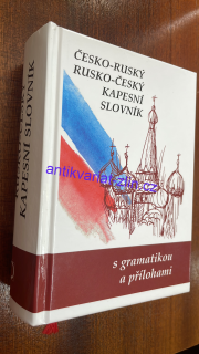 ČESKO - RUSKÝ RUSKO - ČESKÝ KAPESNÍ SLOVNÍK S GRAMATIKOU A PŘÍLOHAMI