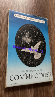 DR. RUDOLF SOUČEK - CO VÍME O DUŠI?