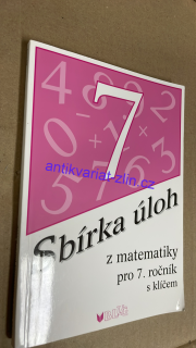 7 SBÍRKA ÚLOH Z MATEMATIKY PRO 7. ROČNÍK S KLÍČEM