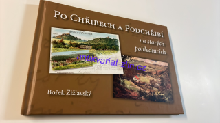 BOŘEK ŽIŽLAVSKÝ - PO CHŘIBECH A PODCHŘIBÍ na starých pohlednicích