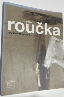 PAVEL ROUČKA : Oeuvres Récentes 