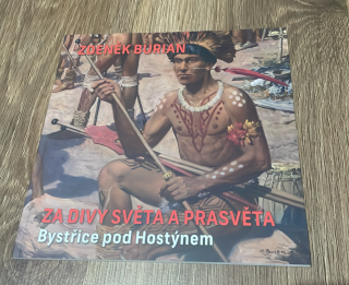 ZDENĚK BURIAN - ZA DIVY SVĚTA A PRASVĚTA