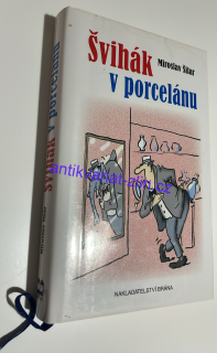 Miroslav Šilar : Švihák v porcelánu