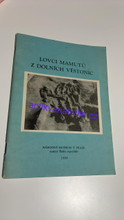 LOVCI MAMUTŮ Z DOLNÍCH VĚSTONIC