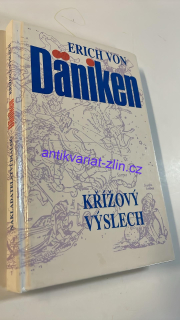 ERICH VON DÄNIKEN : KŘÍŽOVÝ VÝSLECH