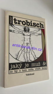 Walter Tropisch : Jaký je muž & co by o tom měla vědět žena