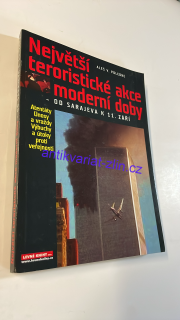 ALEŠ V. POLEDNE : NEJVĚTŠÍ TERORISTICKÉ AKCE MODERNÍ DOBY