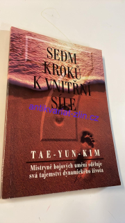 TAE - YUN - KIM : SEDM KROKŮ K VNITŘNÍ SÍLE