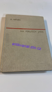 Na perutích jara - Oldřich Netušil