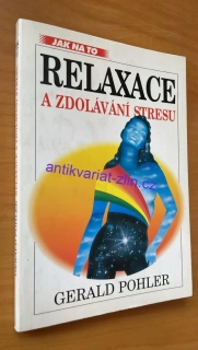 GERALD POHLER : RELAXACE A ZDOLÁVÁNÍ STRESU