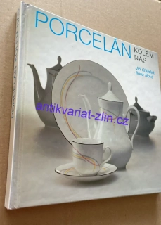 JIŘÍ CHLÁDEK : PORCELÁN KOLEM NÁS