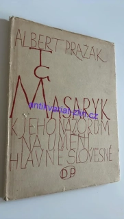 ALBERT PRAŽÁK : T. G. MASARYK 