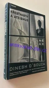 DINESH DSOUZA : KŘESŤANSTVÍN A ATEISMUS ÚPLNĚ JINAK