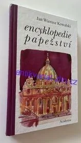 JAN WIERUSZ KOWALSKI : ENCYKLOPEDIE PAPEŽSTVÍ