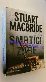 STUART MACBRIDE : SMRTÍCÍ ZÁŘE