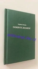 VOJTĚCH MRÁZEK : ODKRYTÁ ZNAMENÍ