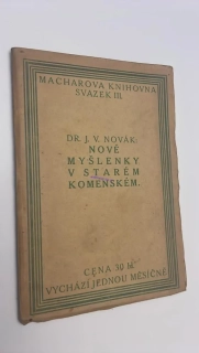DR. J. V. NOVÁK : NOVÉ MYŠLENKY V STARÉM KOMENSKÉM