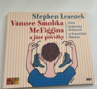 AUDIO MP3 : STEPHEN LEACOCK : VÁNOCE SMOLÍKA MCFIGGINA A JINÉ POVÍDKY