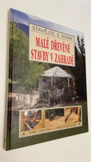 PENNY SWIFTOVÁ : MALÉ DŘEVĚNÉ STAVBY V ZAHRADĚ