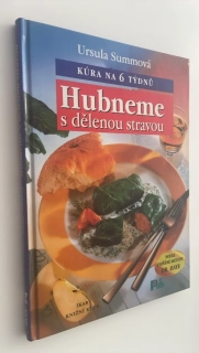 URSULA SUMMOVÁ : HUBNEME S DĚLENOU STRAVOU