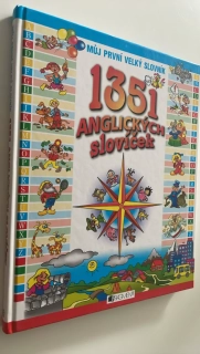 MŮJ PRVNÍ VELKÝ SLOVNÍK : 1351 ANGLICKÝCH SLOVÍČEK