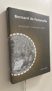 BERNARD DE FONTENELLE : ROZHOVORY O MNOHOSTI SVĚTŮ