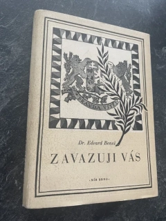 DR. EDVARD BENEŠ : ZAVAZUJI VÁS