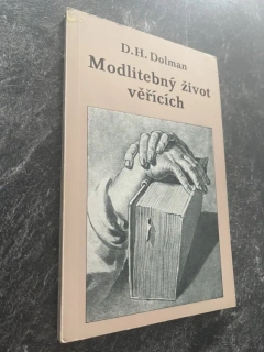D.H. DOLMAN : MODLITEBNÝ ŽIVOT VĚŘÍCICH