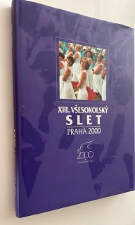 XIII. VŠESOKOLSKÝ SLET : PRAHA 2000