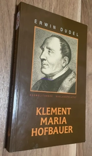 ERWIN DUDEL : KLEMENT MARIA HOFBAUER