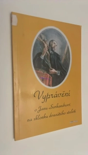 JIŘÍ PALA : VYPRÁVĚNÍ O JANU SARKANDROVI NA SKLONKU DVACÁTÉHO STOLETÍ