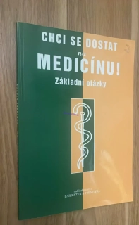CHCI SE DOSTAT NA MEDICÍNU! ZÁKLADNÍ OTÁZKY